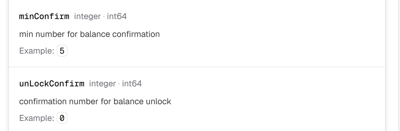 幣安 API 文件中 minConfirm 與 unLockConfirm 兩個欄位的定義,分別寫作 min number for balance confirmation 與 confirmation number for balance unlock